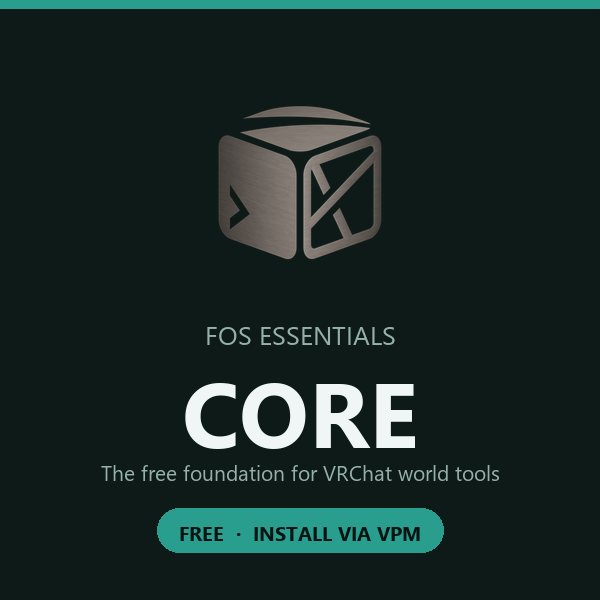 FOS Essentials Core — The free foundation for VRChat world tools