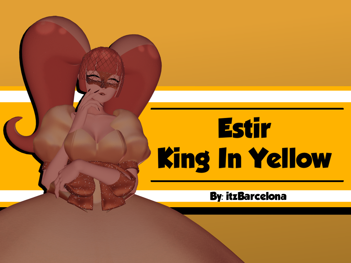 Estir the King In Yellow (From SuckerForLove:FirstDate)