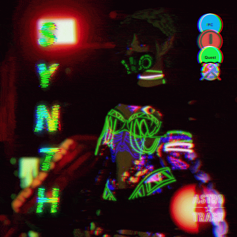 SYNTH - PC/QUEST/GOGO RAVE ALIEN