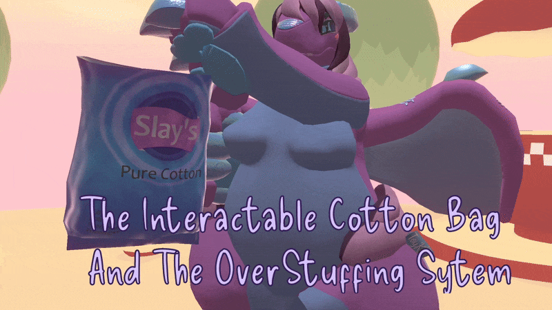 The Interactable Cotton Bag + OverStuffing Sytem