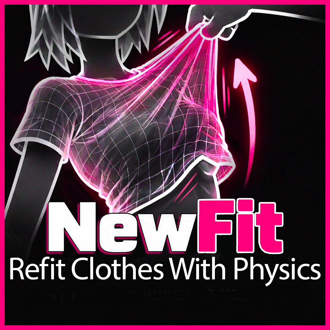 NewFit - Refit Clothes With Physics