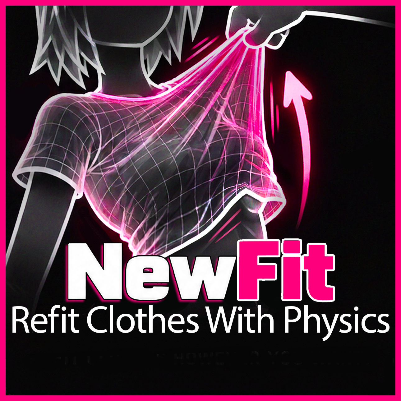 NewFit - Refit Clothes With Physics