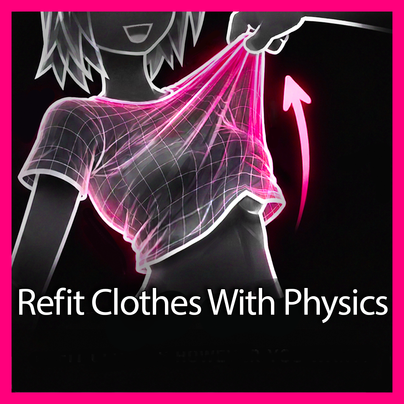 NewFit - Refit Clothes With Physics