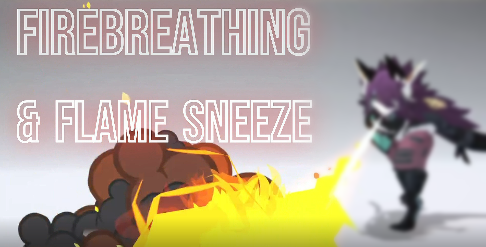 FX -- Fire-Breathing & Flame Sneeze