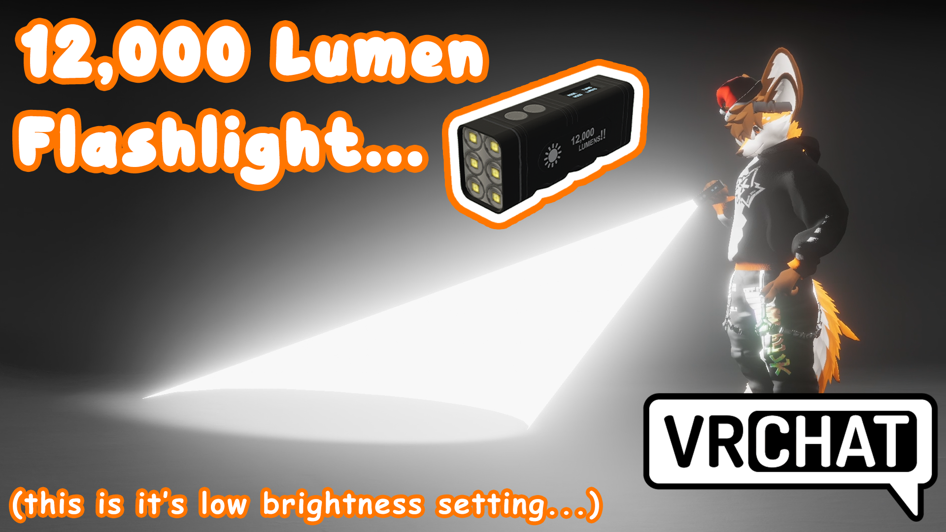 12,000 Lumen Flashlight (VRCHAT)