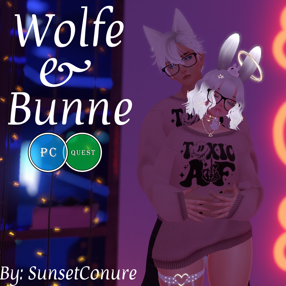 Wolfe & Bunne {PC & Quest, GoGoLoco, Matching}