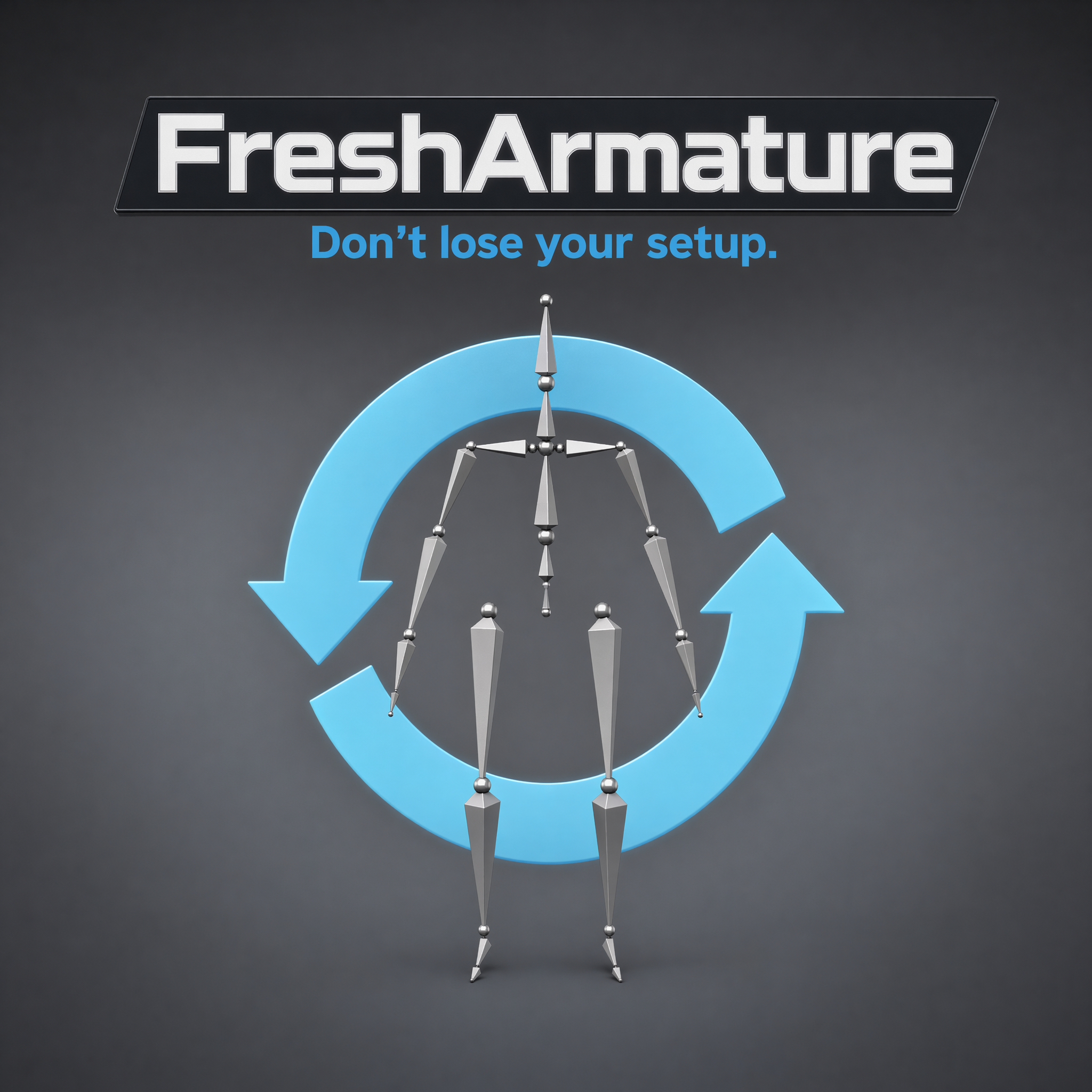 FreshArmature - Stop losing your setup