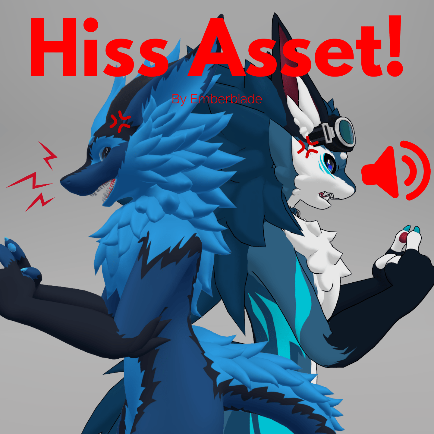 Hiss Asset for Nardo, Nova and Rex!