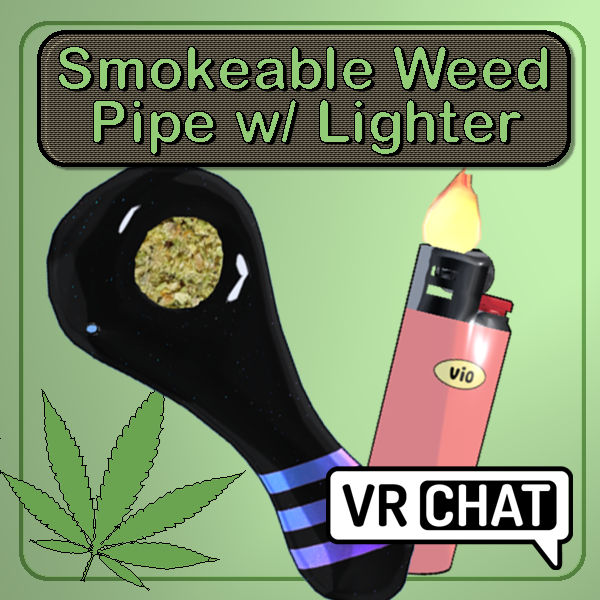 Smokeable Weed Pipe w/Lighter for VRChat