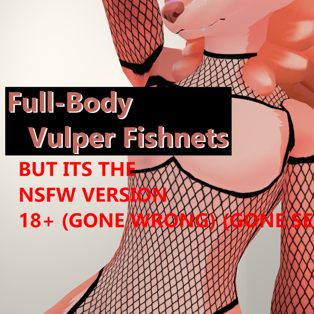 Full-Body Vulper Fishnets (NSFW + SFW)