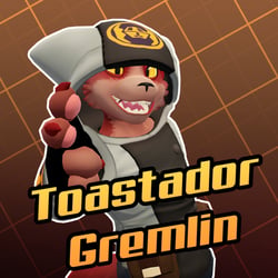 Toastador Gremlin