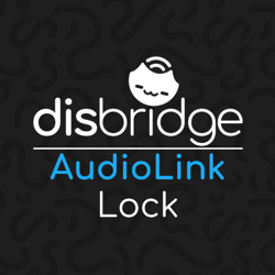 DisBridge - AudioLink Lock