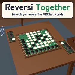 Reversi Together | Two-Player Reversi with CPU Opponents for VRChat