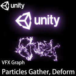 Unity VFX Graph：Particles Gather, Deform, Explode