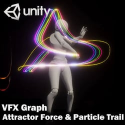 Unity VFX Graph：Attractor Force and Particle Trail effect