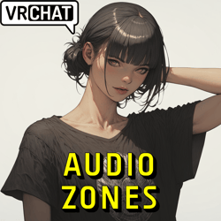 VRChat World Audio Layers, Zones & Mics