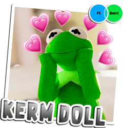 KERM DOLL [ PC& Quest]