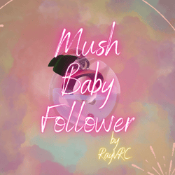 Mush Baby Follower PC Only
