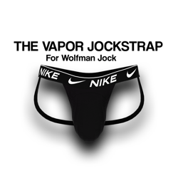 Wolfman Jock - THE VAPOR JOCKSTRAP
