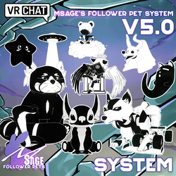 MSage's Follower Pet System v5.2+ for VRChat Avatars (Base System)(Quest Compatible)