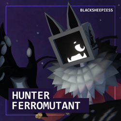  > HUNTER FERROMUTANT  <