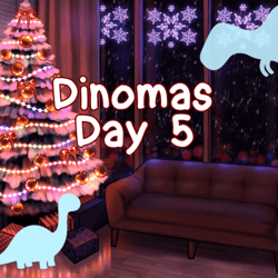 Dinomas Day 5 (Server Free)