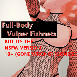 Full-Body Vulper Fishnets (NSFW + SFW)