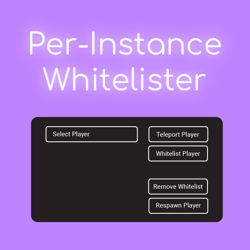 Per-Instance Whitelister 2.1 - VRChat Udon#